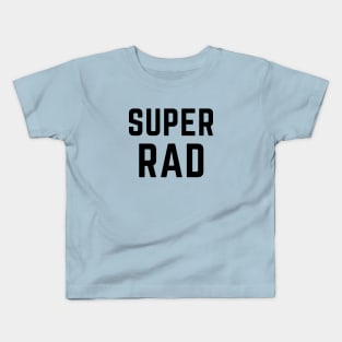 Super Rad Kids T-Shirt